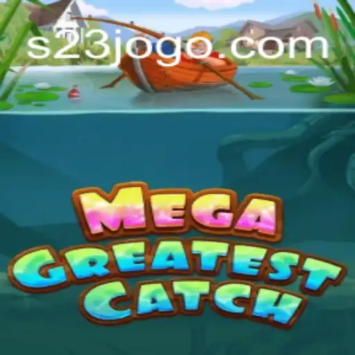 MegaGreatestCatch: 2023's Ultimate Fishing Adventure