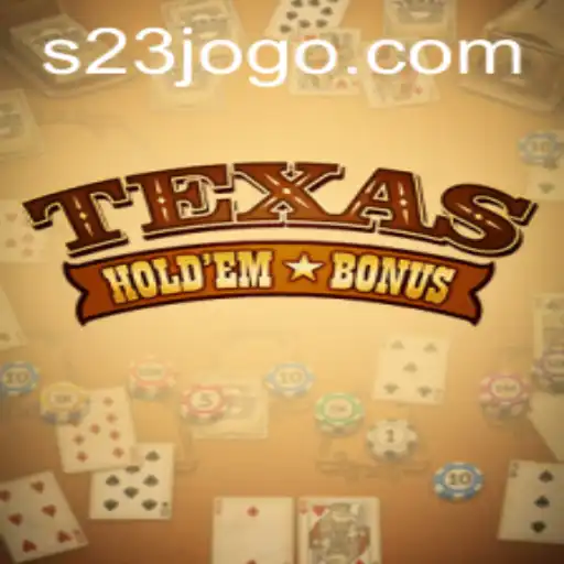 Mastering Texas Hold'em Bonus: Exploring the Game with '23 Jogo'